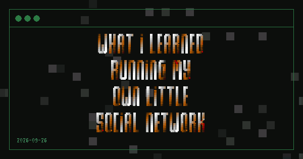 Animated share card for What I learned running my own little social network