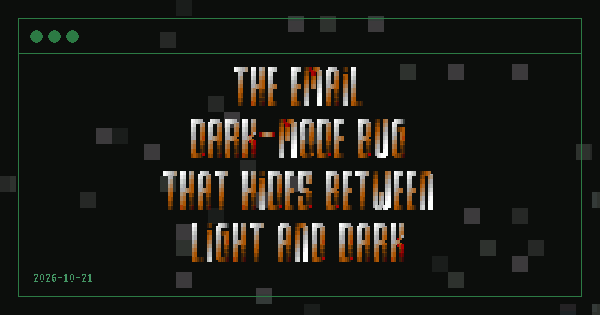 Animated share card for The email dark-mode bug that hides between light and dark